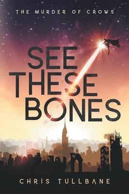 See These Bones - Chris Tullbane