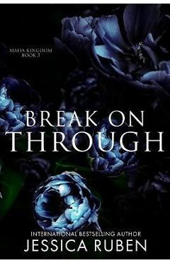 Coperta cărții 'Break On Through: An Arranged Marriage Mafia Romance - Jessica Ruben'