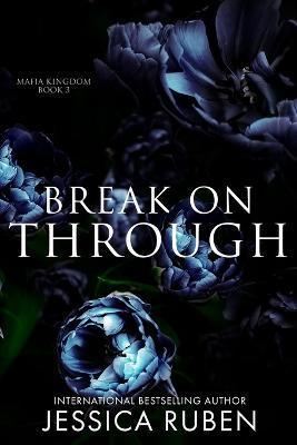 Coperta cărții 'Break On Through: An Arranged Marriage Mafia Romance - Jessica Ruben'
