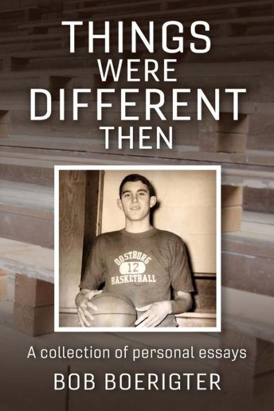 Things Were Different Then - Bob Boerigter