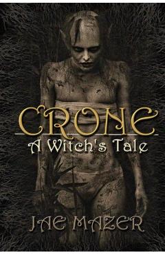 Coperta cărții 'Crone: A Witch's Tale - Jae Mazer'