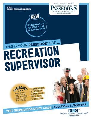 Recreation Supervisor (C-693): Passbooks Study Guidevolume 693 - National Learning Corporation