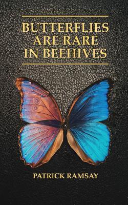 Butterflies Are Rare in Beehives - Patrick Ramsay