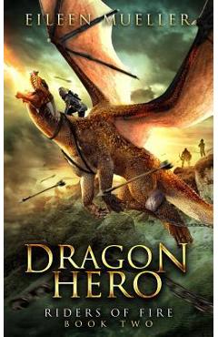 Coperta cărții 'Dragon Hero: Riders of Fire, Book Two - A Dragons' Realm novel - Eileen Mueller'