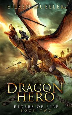 Coperta cărții 'Dragon Hero: Riders of Fire, Book Two - A Dragons' Realm novel - Eileen Mueller'