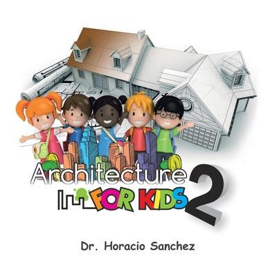 Architecture for Kids 2 - Horacio Sanchez