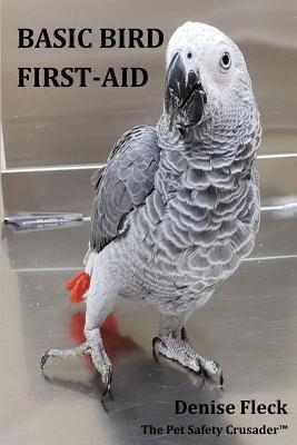 Basic Bird First-Aid - Denise Fleck