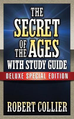 The Secret of the Ages with Study Guide: Deluxe Special Edition - Robert Collier