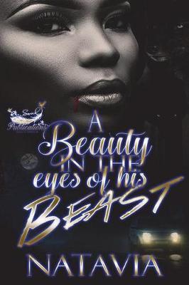 A Beauty in the Eyes of His Beast - Natavia