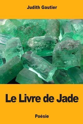 Le Livre de Jade - Judith Gautier