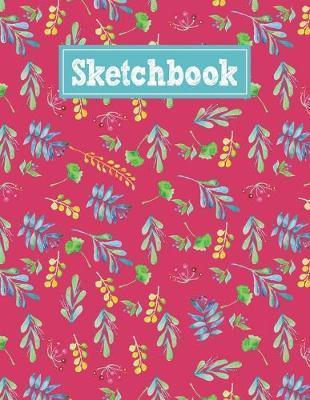 Sketchbook: 8.5 x 11 Notebook for Creative Drawing and Sketching Activities with Floral Watercolor Themed Cover Design - Stroke Path Publishing