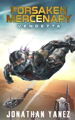 Coperta cărții 'Vendetta: A Near Future Thriller - Jonathan Yanez'