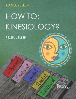 How to: KINESIOLOGY? Restful Sleep: Kinesiology muscle monitoring (bioenergetic wellness) - Ranee Zeller