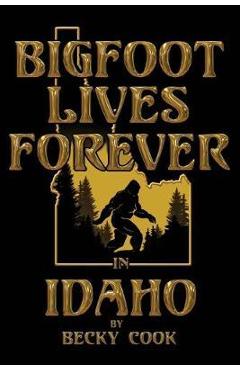 Coperta cărții 'Bigfoot Lives Forever in Idaho - Brandon Tennant'