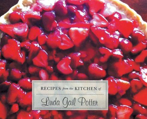 RECIPES from the KITCHEN of Linda Gail Potter - Linda Gail Potter