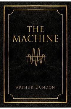 Coperta cărții 'The Machine - Arthur Dunoon'