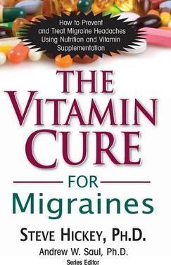 The Vitamin Cure for Migraines - Steve Hickey