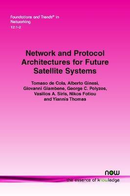 Network and Protocol Architectures for Future Satellite Systems - Tomaso De Cola