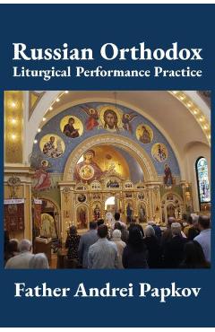Coperta cărții 'Russian Orthodox Liturgical Performance Practice - Andrei Papkov'