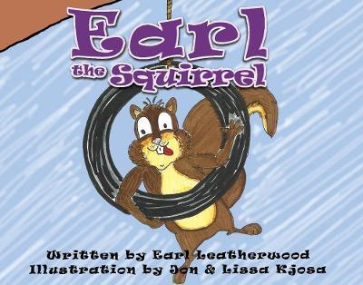 Earl the Squirrel - Earl Leatherwood