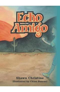 Coperta cărții 'Echo Amigo - Shawn Christine'