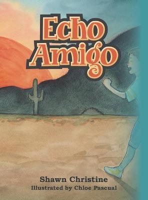 Echo Amigo - Shawn Christine