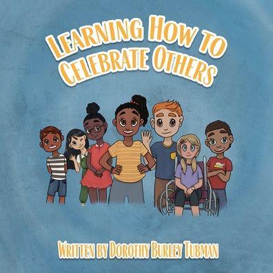 Learning How to Celebrate Others - Dorothy Burley Tubman