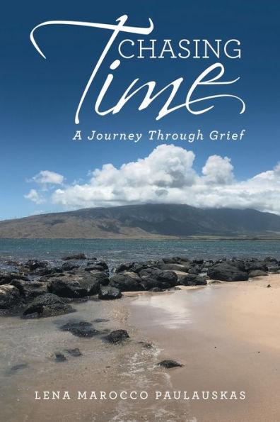 Chasing Time: A Journey Through Grief - Lena Marocco Paulauskas
