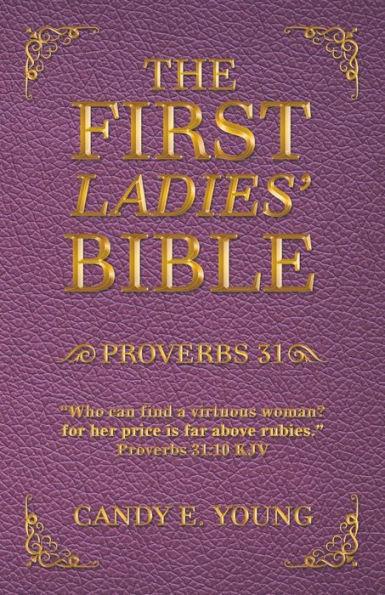 The First Ladies' Bible: Proverbs 31 - Candy E. Young