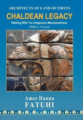 Chaldean Legacy - Amer Hanna Fatuhi