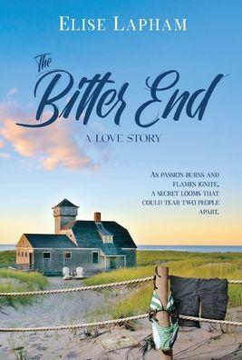 The Bitter End: A Love Story - Elise Lapham