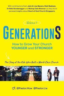 GenerationS Volume 1: How to Grow Your Church Younger and Stronger. The Story of the Kids Who Built a World-Class Church: The Story of the K - Tan Seow How