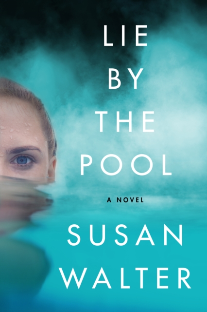 Lie by the Pool - Susan Walter