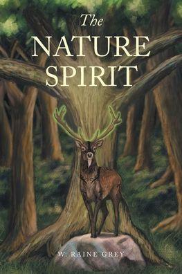 The Nature Spirit - W. Raine Grey