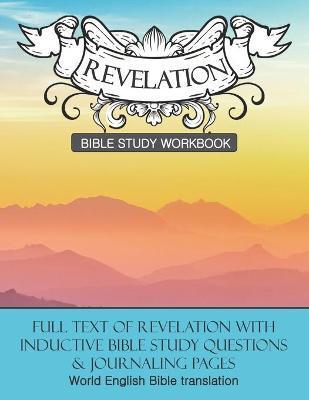 Revelation Inductive Bible Study Workbook: Full text of Revelation with inductive bible study questions - Daphne Cloverton