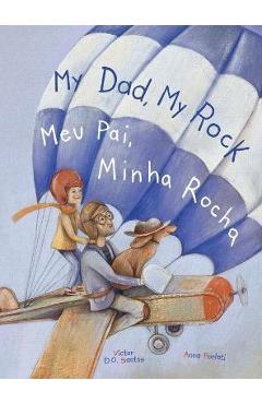 Coperta cărții 'My Dad, My Rock / Meu Pai, Minha Rocha - Bilingual English and Portuguese (Brazil) Edition: Children's Picture Book -'