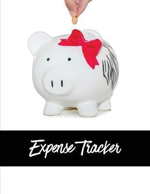 Expense Tracker: Track Monthly, Weekly, & Daily Personal Expenses Budget Log, Planner, Organizer, Journal, Spending Money Book, Finance - Amy Newton