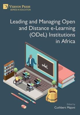Leading and Managing Open and Distance e-Learning (ODeL) Institutions in Africa - Cuthbert Majoni