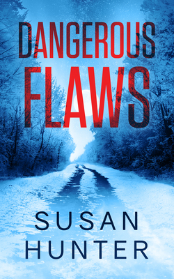 Dangerous Flaws - Susan Hunter