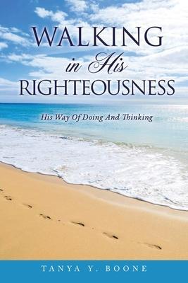 Walking In His Righteousness - Tanya Boone
