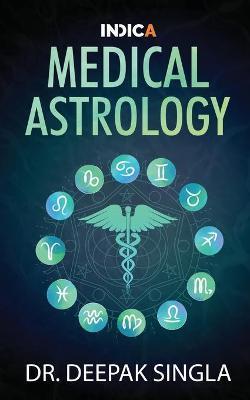 Medical Astrology - Dr Deepak Singla