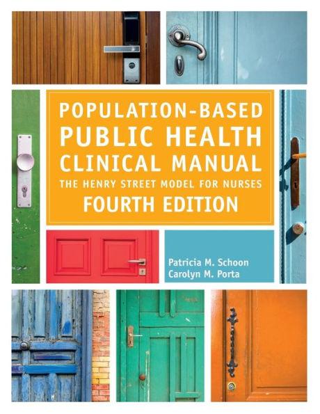 Population-Based Public Health Clinical Manual, Fourth Edition: The Henry Street Model for Nurses - Patricia M. Schoon
