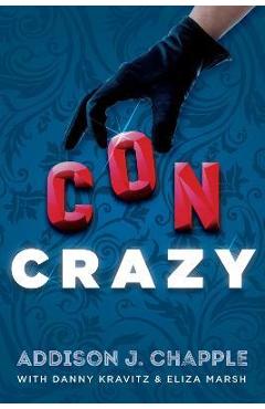 Coperta cărții 'Con Crazy - Addison J. Chapple'
