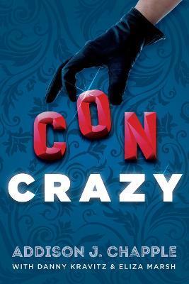 Con Crazy - Addison J. Chapple