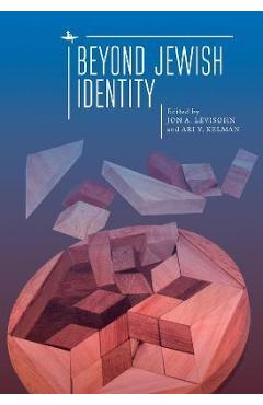 Coperta cărții 'Beyond Jewish Identity: Rethinking Concepts and Imagining Alternatives - Jon A. Levisohn'