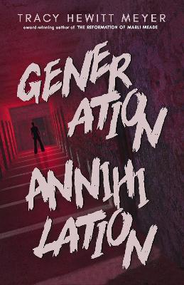 Generation Annihilation - Tracy Hewitt Meyer