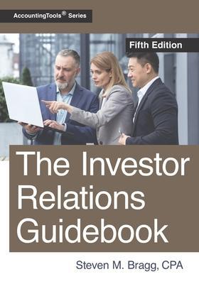 The Investor Relations Guidebook: Fifth Edition - Steven M. Bragg