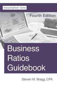 Coperta cărții 'Business Ratios Guidebook: Fourth Edition - Steven M. Bragg'
