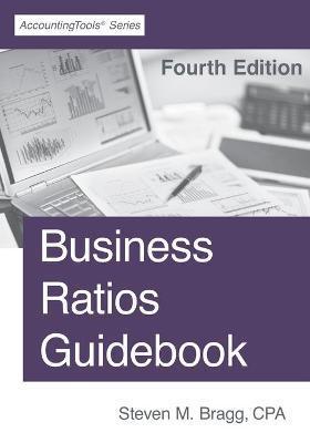 Business Ratios Guidebook: Fourth Edition - Steven M. Bragg