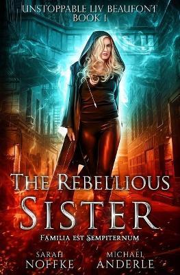 The Rebellious Sister - Michael Anderle